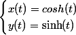 \begin{cases} x(t) = cosh(t) \\ y(t) = \sinh(t) \end{cases}